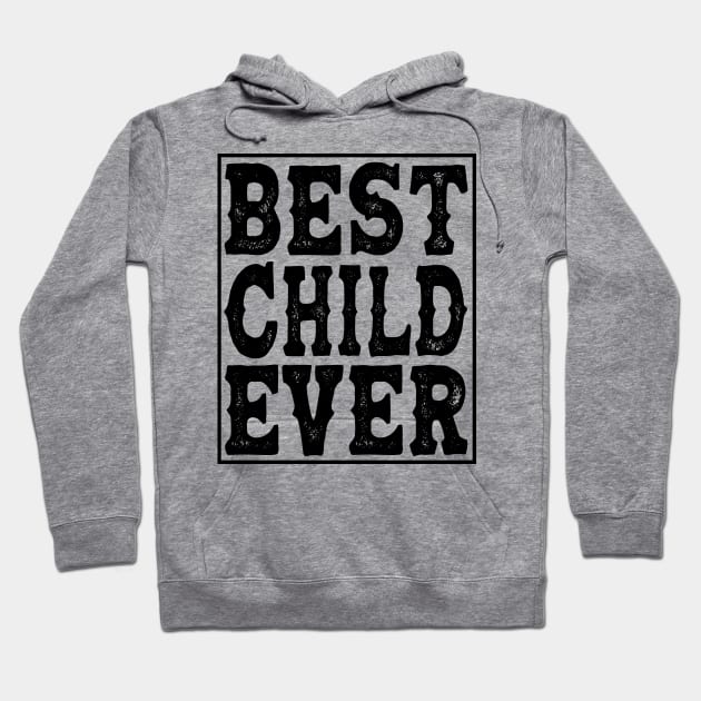 Child Son Daughter Offspring Best Child Hoodie by Monstershirts